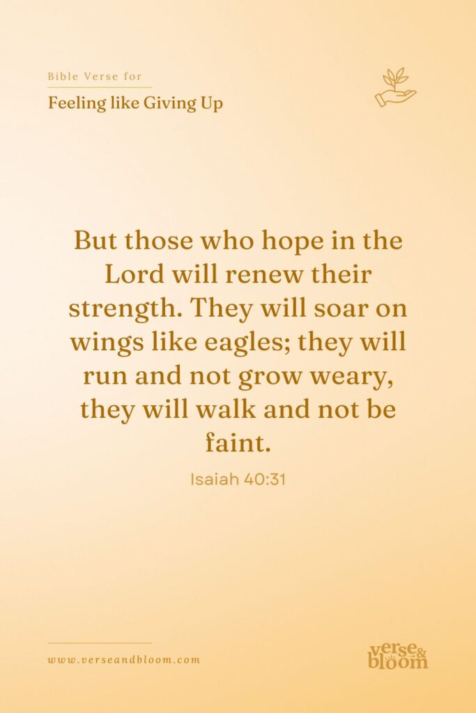 Bible Verses for When You Feel Like Giving Up