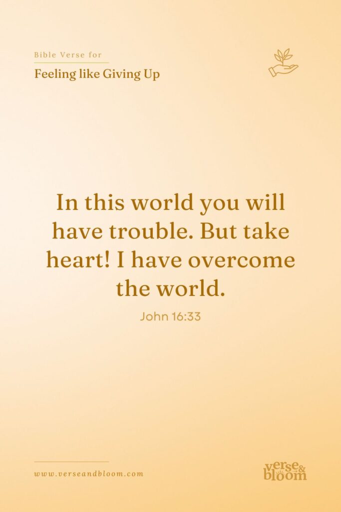 Bible Verses for When You Feel Like Giving Up