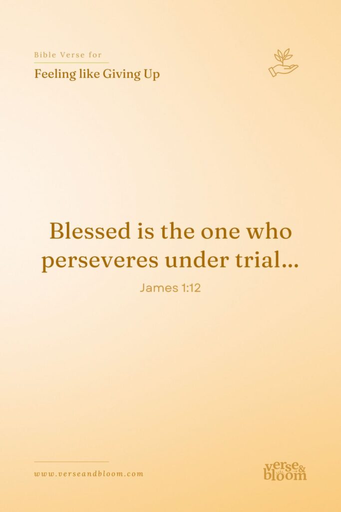 Bible Verses for When You Feel Like Giving Up